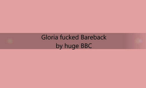 Gloria fucked Bareback by BBC